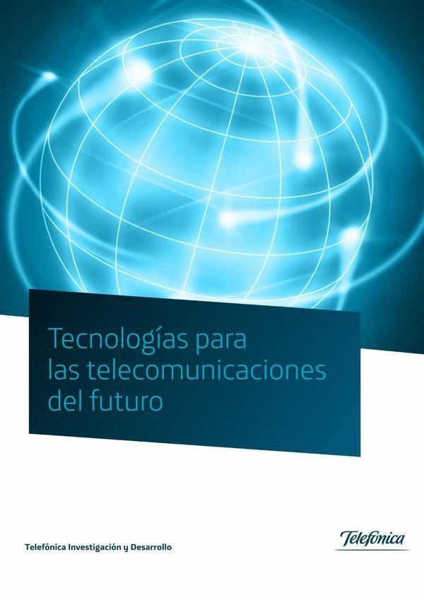 Tecnolog?as para las telecomunicaciones del futuro | EmpleadosdeTelef?nica I+D
