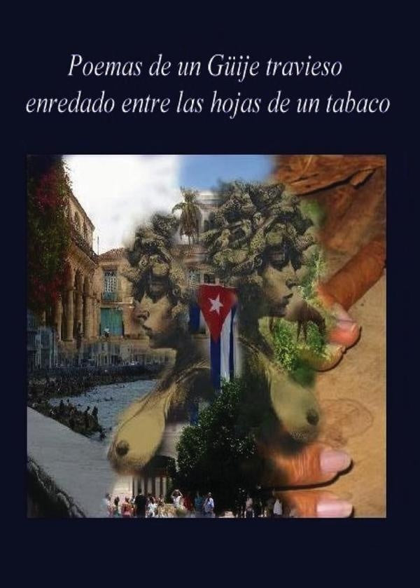 Poemas de un G?ije travieso enredado entre las hojas de un tabaco | MelbaMercedesAlmeida Guevara