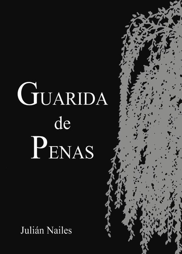 Guarida de penas | JULI?N NAILES