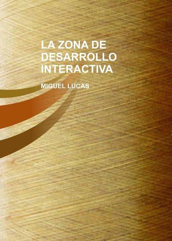 La zona de desarrollo interactiva | MIGUEL LUCAS