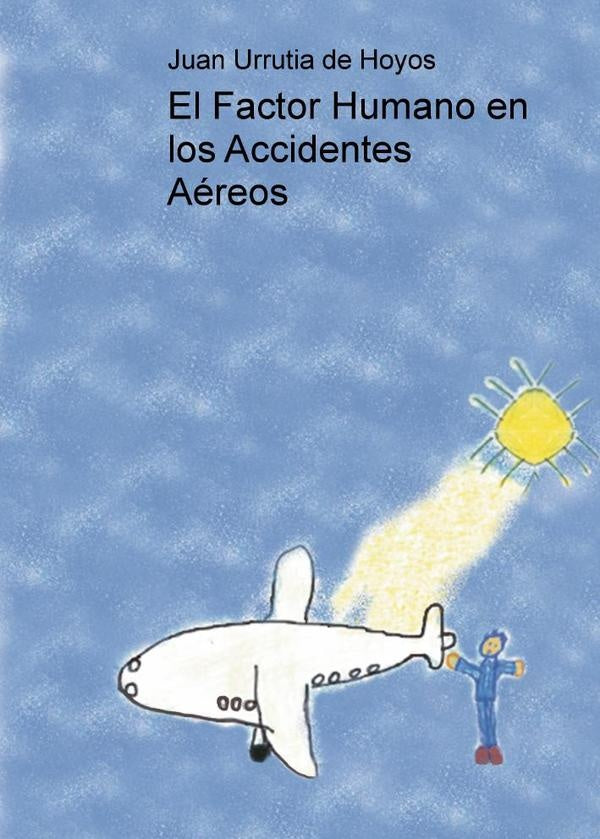 El Factor Humano en los Accidentes A?reos | JuanUrrutiade Hoyos