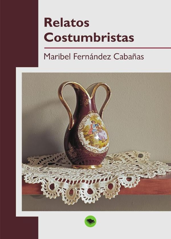 Relatos costumbristas | MARIBELFERN?NDEZ CABA?AS