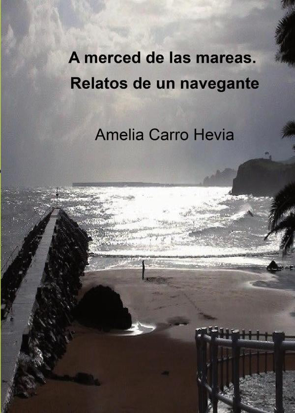 A merced de las mareas. Relatos de un navegante | AmeliaCarro Hevia