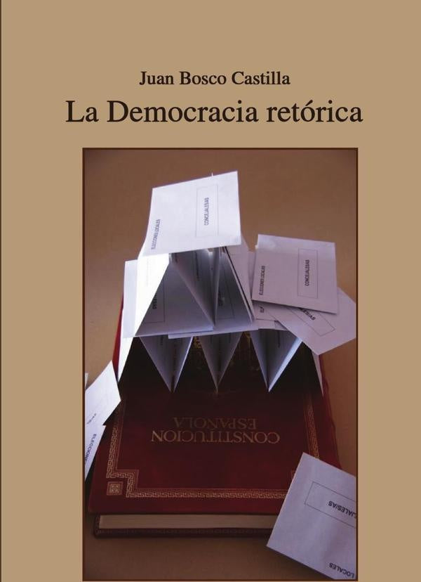 La Democracia ret?rica | JuanBosco Castilla