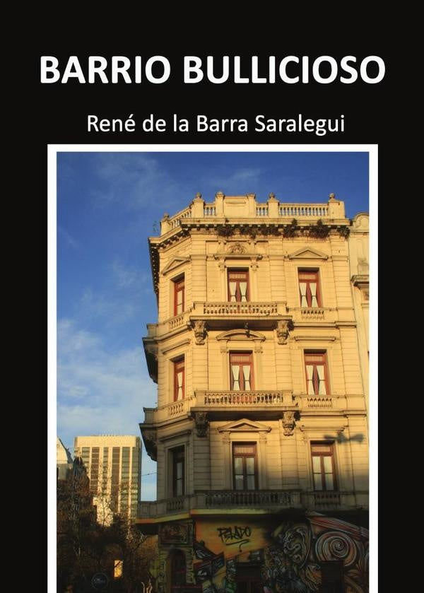 Barrio Bullicioso | Ren?delaBarra Salaregui