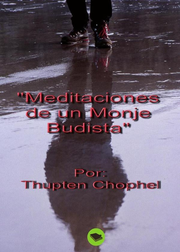 Meditaciones de un monje budista | Thupten Chophel