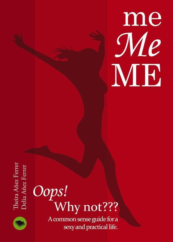 me, Me, ME. Oops! Why not? | TheiraA?ez Ferrer