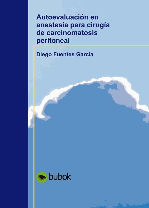 Autoevaluaci?n en anestesia para cirug?a de carcinomatosis peritoneal | DiegoFuentes Garc?a