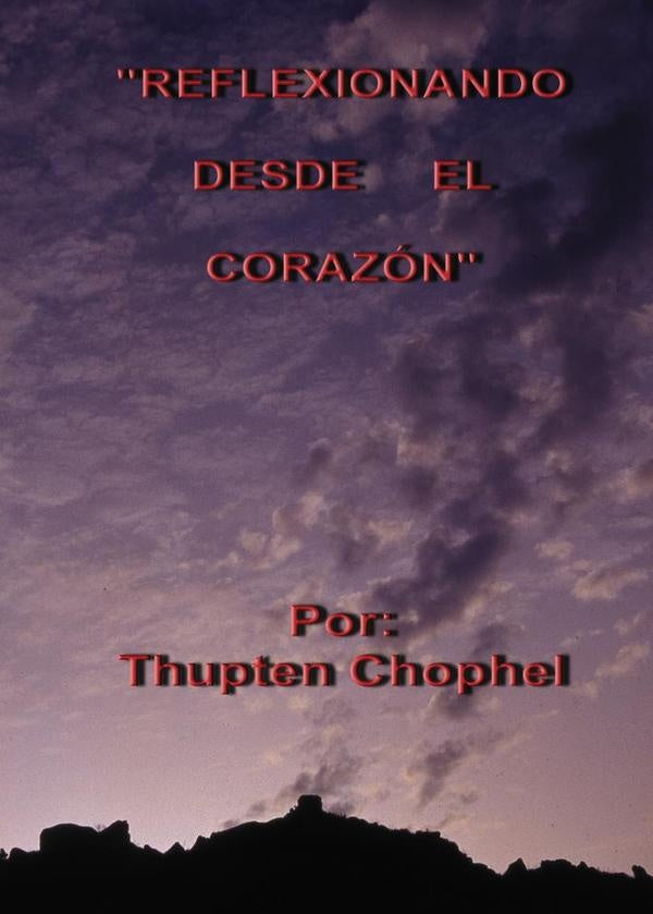 Reflexionando desde el coraz?n | Thupten Chophel