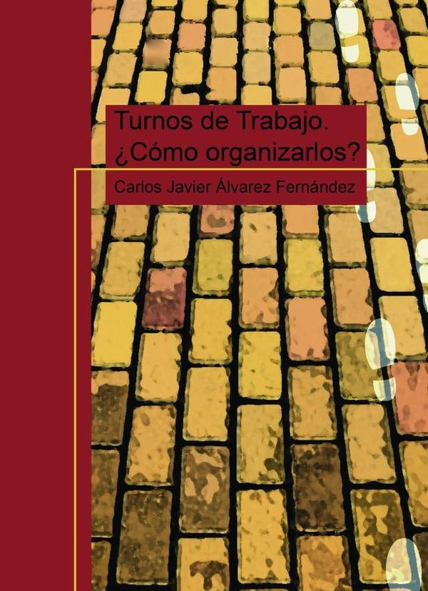 Turnos de trabajo. ?C?mo organizarlos? | CarlosJavier?lvarez Fern?ndez