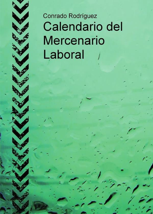 Calendario del Mercenario Laboral | Conrado Rodr?guez