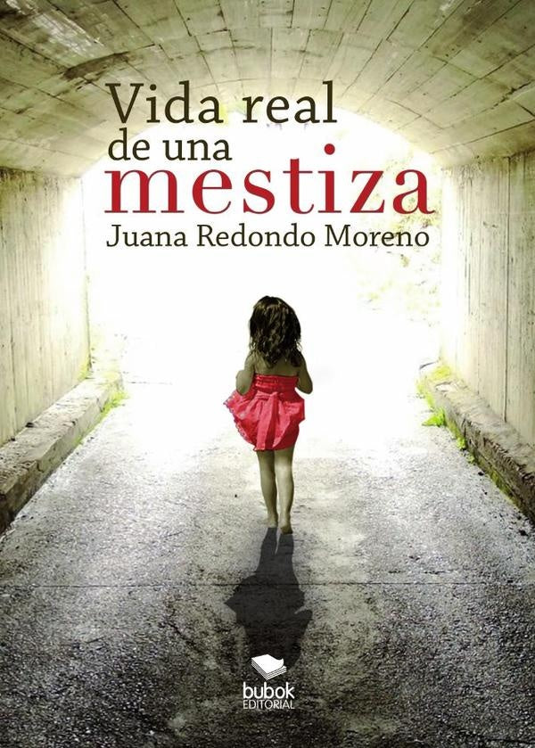 Vida real de una mestiza | JuanaRedondo Moreno
