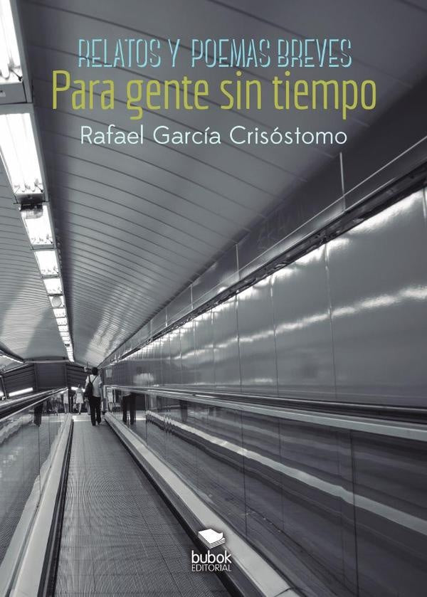 Relatos y poemas breves para gente sin tiempo | RafaelGarc?a Cris?stomo