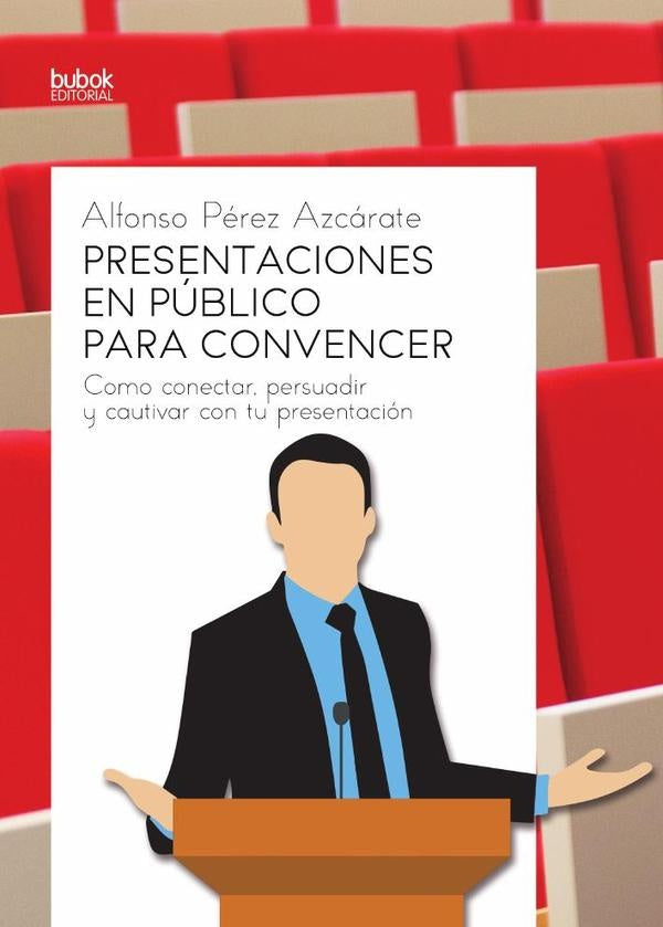 Presentaciones en p?blico para convencer | AlfonsoP?rez Azc?rate