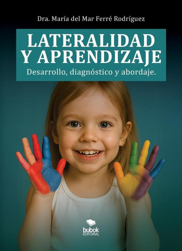 Lateralidad y aprendizaje. Desarrollo, diagnostico y abordaje | MariadelMarFerre Rodriguez