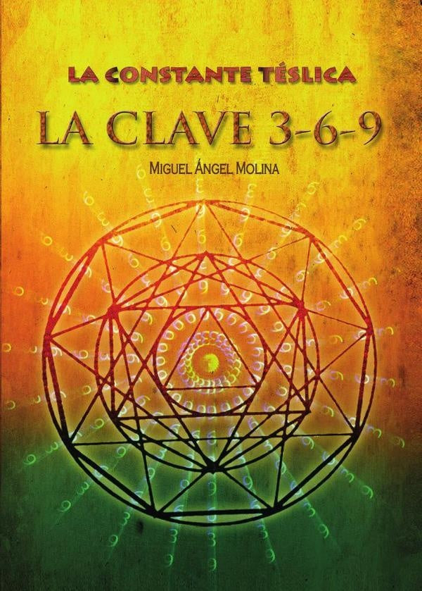 La constante telsica. La clave 3-6-9 | Miguelangel Molina