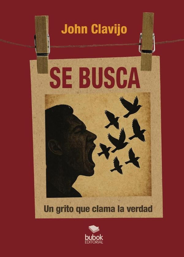 Se busca - ?El grito que clama la verdad! | John Clavijo