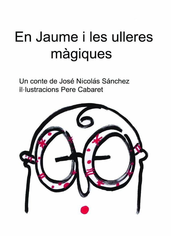 En jaume i les ulleres m?giques | JOSeNICOLaS SaNCHEZ