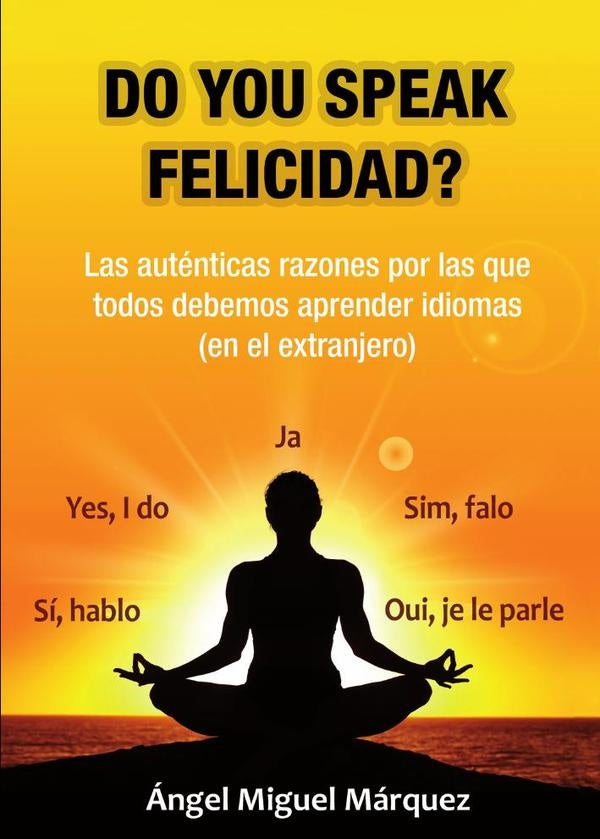 Do you speak felicidad? | MiguelAngelMarquez Martinez