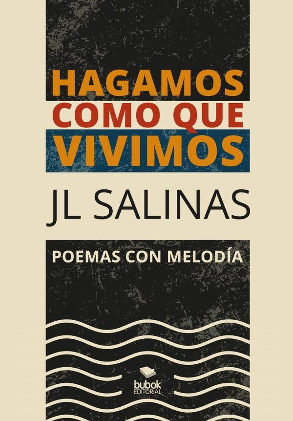 Hagamos como que vivimos | JoseLuisSalinas Rodriguez