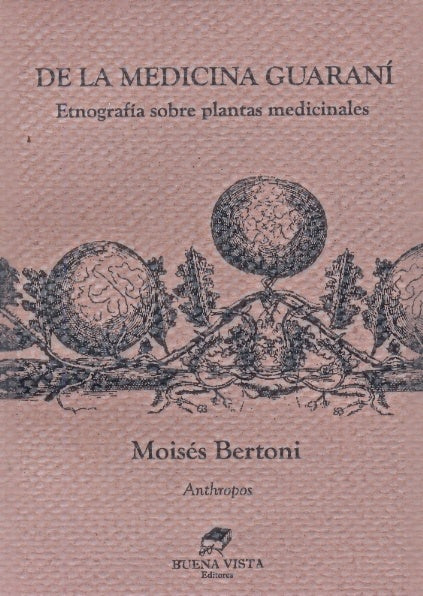 De la medicina guarani | MOISeS BERTONI