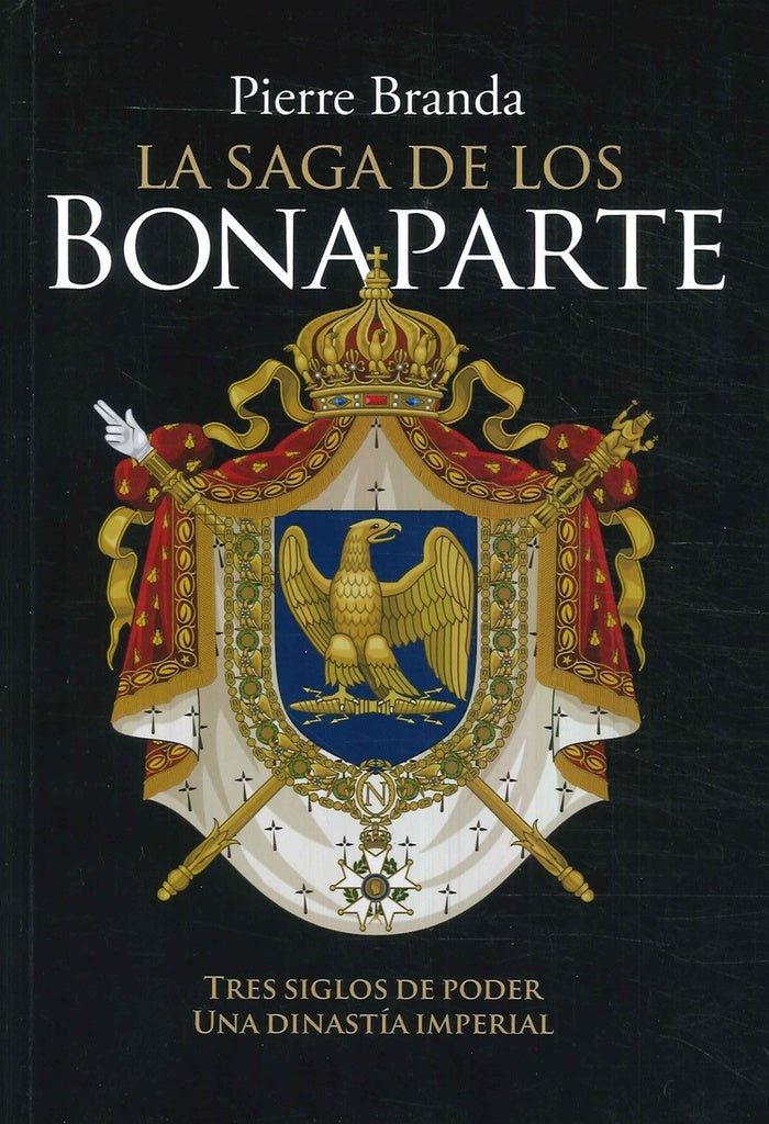 La saga de los Bonaparte | PIERRE BRANDA