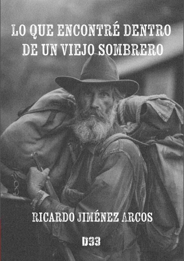 Lo que encontre dentro de un viejo sombrero | RicardoJimenez Arcos