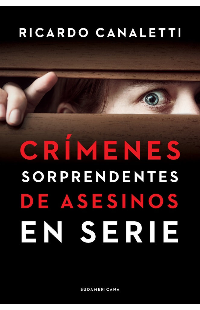 Crímenes sorprendentes de asesinos en serie | RICARDO CANALETTI