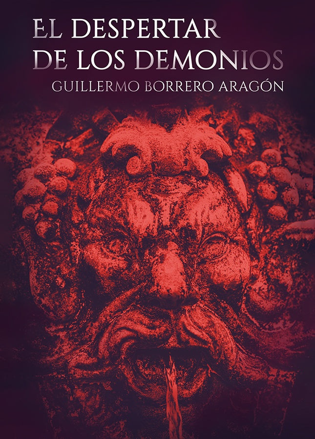 El despertar de los demonios | Guillermo Borrero