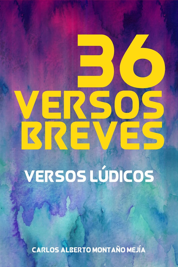36 versos breves | CarlosAlbertoMonta?o Mejia