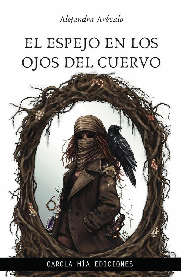 El espejo en los ojos del cuervo | ALEJANDRA AReVALO