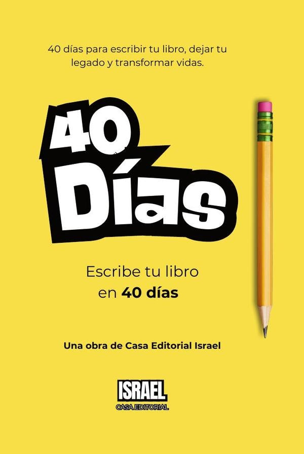 Escribe tu libro en 40 dias: El libro que te acompa?a a crear el tuyo. | JoseArielBeltran Lugo