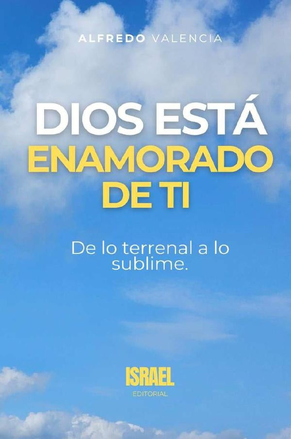 Dios esta enamorado de ti | JoseAlfredoValencia Franco