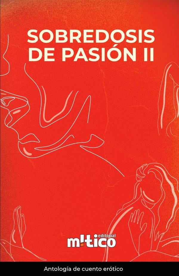 Sobredosis de pasion. Tomo II | JuanDavid Marquez