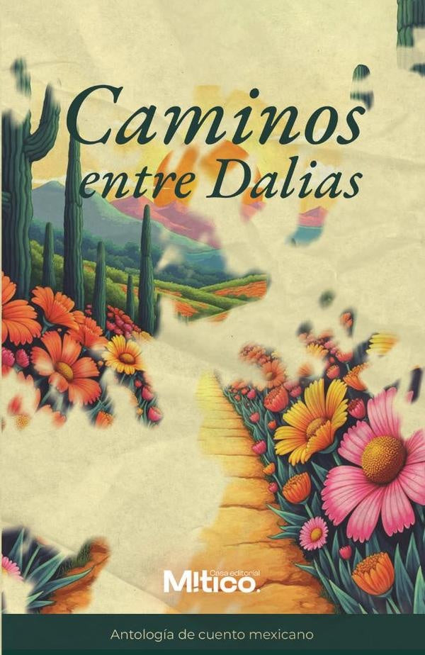 Caminos entre dalias | EditorialMitico S.A.S.