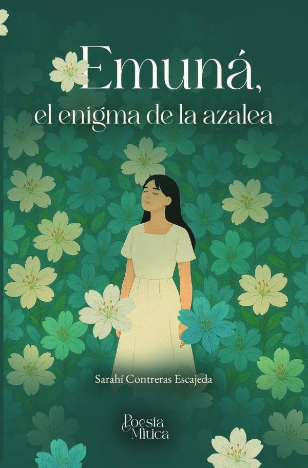 Emuna, el enigma de la azalea | SarahiContreras Escajeda