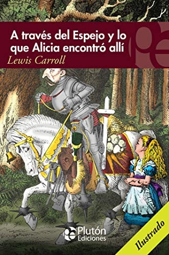 A través del espejo y lo que Alicia encontró allí | LEWIS CARROLL