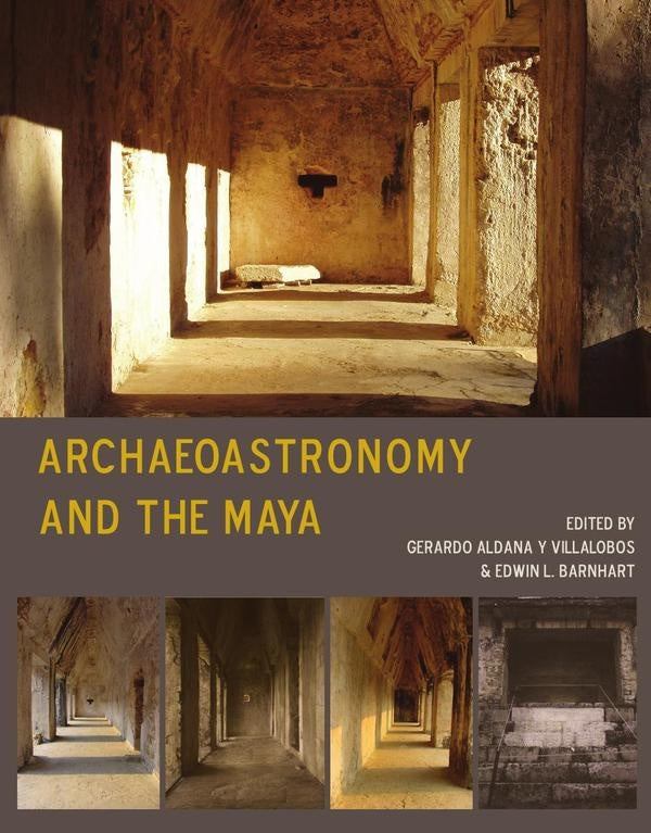 Archaeoastronomy and the Maya | EdwinL. Barnhart