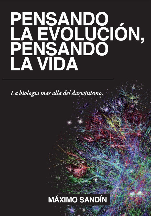 Pensando la evolucion, pensando la vida | Maximo Sandin