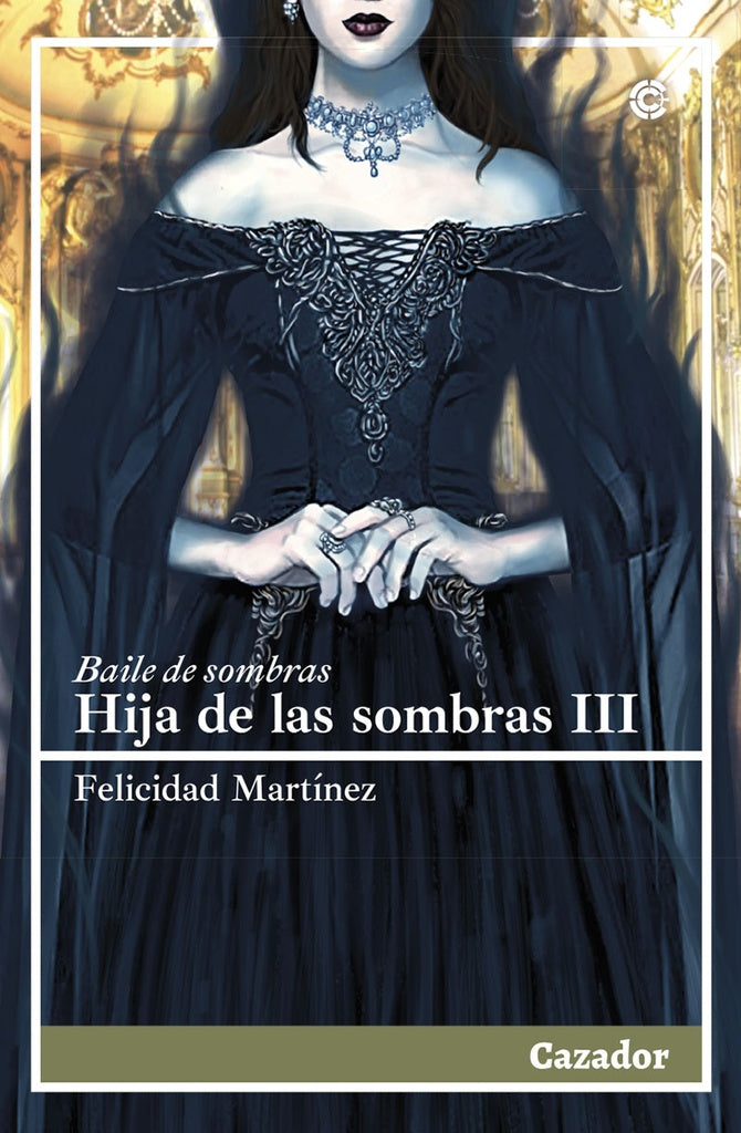 Hija de las sombras III | Felicidad Martinez