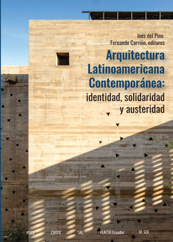 Arquitectura Latinoamericana Contemporanea: Identidad, solidaridad y austeridad | Fernando Carrion