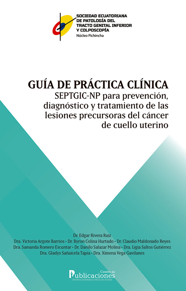 Guia de practica clinica SEPTGIC-NP para la prevencion, diagnostico y tratamiento de las lesiones pr | GenitalInferioryColposcopiaNucleoPichinchaSociedad