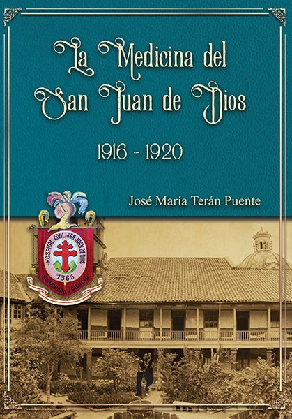La medicina del San Juan de Dios 1916-1920 | JoseMaria Teranm
