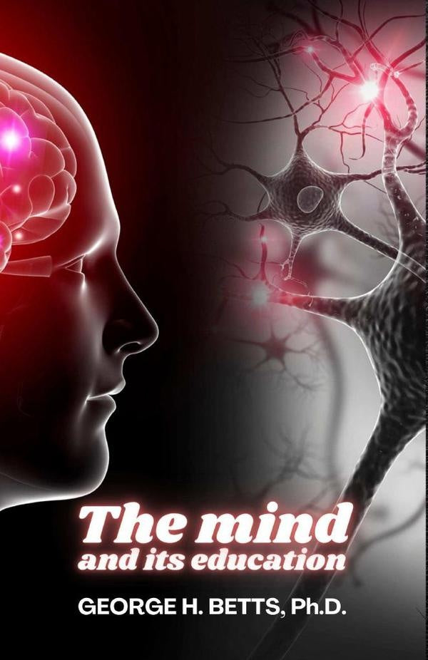The Mind and its Education | GeorgeH. Betts