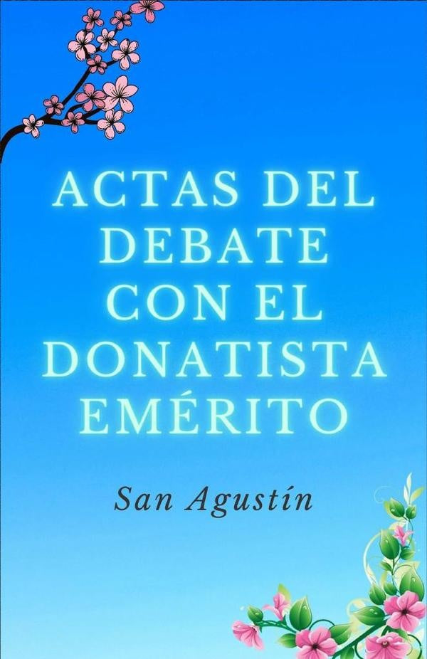 Actas del debate con el donatista emerito | San Agustín