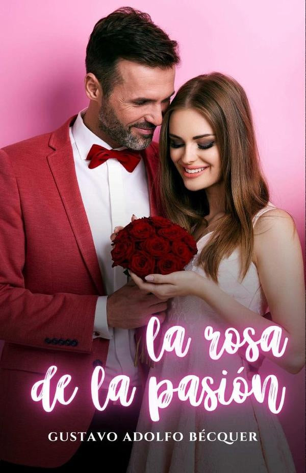La rosa de la pasion | GustavoAdolfo Becquer