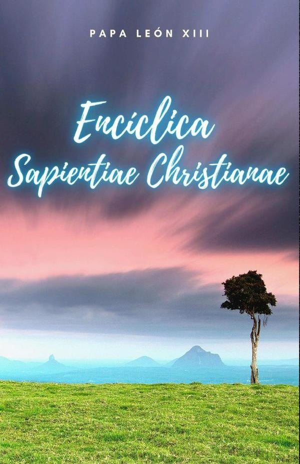 Enciclica Sapientiae Christianae | PapaLeon XIII
