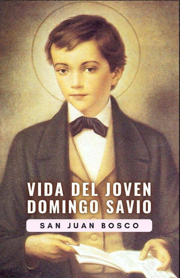 Vida del joven Domingo Savio | SanJuan Bosco