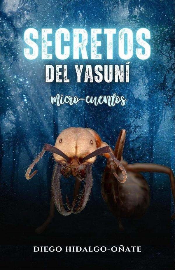 Secretos del Yasuni. Micro-cuentos. | Diego Hidalgo-O?ate