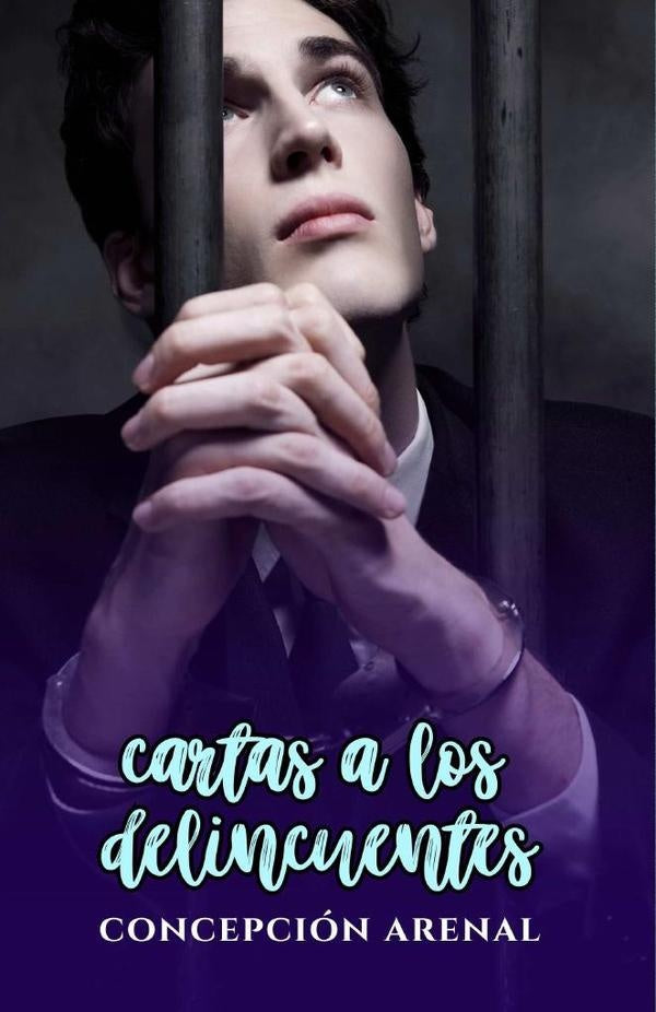 Cartas a los delincuentes | Concepción Arenal